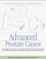 The ABC's of Advanced Prostate Cancer 1886947686 Book Cover