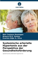 Systemische arterielle Hypertonie aus der Perspektive der Gesundheitsförderung (German Edition) 6207769198 Book Cover