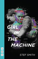 Girl in the Machine (NHB Modern Plays) (Traverse Theatre) 1848426682 Book Cover