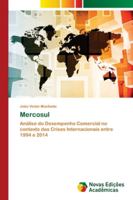 Mercosul: Análise do Desempenho Comercial no contexto das Crises Internacionais entre 1994 e 2014 6202041072 Book Cover