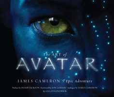 The Art of Avatar: James Cameron's Epic Adventure 0810982862 Book Cover