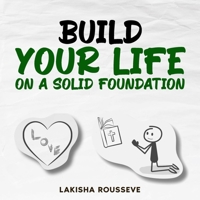 Build Your Life on A Solid Foundation B0DXY3T9N4 Book Cover