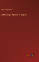 La Mécanique Agricole en Belgique (French Edition) 3563846863 Book Cover