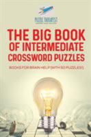 The Big Book of Intermediate Crossword Puzzles - Books for Brain Help (with 50 puzzles!) 1541943651 Book Cover