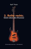 2. Reihe Rechts. Gleich Neben Dem Drummer! 3734584779 Book Cover