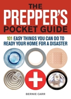 The Prepper's Pocket Guide: 101 Easy Things You Can Do to Ready Your Home for a Disaster 0884865061 Book Cover