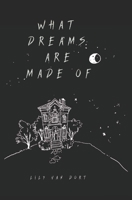 what dreams are made of B09HFXH6F3 Book Cover