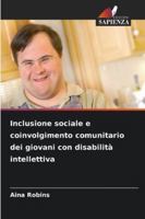 Inclusione sociale e coinvolgimento comunitario dei giovani con disabilità intellettiva (Italian Edition) 6202338229 Book Cover