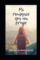 Mi romance con un brujo B088GL5XG2 Book Cover