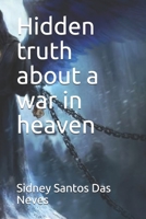 Hidden truth about a war in heaven B088B6BQDJ Book Cover