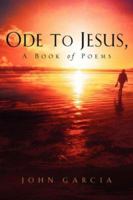 Ode to Jesus-A Book of Poems 1591609917 Book Cover
