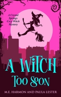 A Witch Too Soon B08DD971QB Book Cover