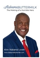 Alabama Buttermilk: The Making of a Humble Hero 1300291559 Book Cover