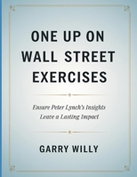 One Up On wall Street Exercises: Ensure Peter Lynch's Insights Leave a Lasting Impact B0FHV5B4RG Book Cover