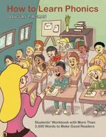 How to Learn Phonics: Students' Workbook with More Than 3,000 Words to Make Good Readers 1466985569 Book Cover