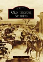 Old Tucson Studios (Images of America: Arizona) 0738556297 Book Cover