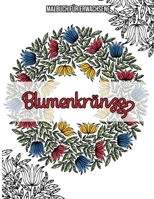 Blumenkränze : Malbuch Für Erwachsene: Malbuch für erwachsene blumen design B08N5TP28T Book Cover