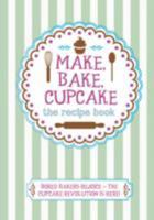 Make, Bake, Cupcake! 1472323475 Book Cover