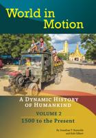 World in Motion: A Dynamic History of Humankind, Volume 2: 1500 to the Present 1647922771 Book Cover