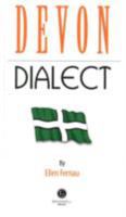 Devon Dialect: A Selection of Words and Anecdotes from Around Devon 1909914002 Book Cover