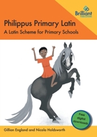 Philippus Primary Latin: A Latin Scheme for Primary Schools 1783174080 Book Cover