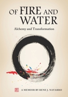 Of Fire and Water : Encounters with Extraordinary Masters 1943155402 Book Cover
