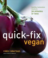 Quick-Fix Vegan: Healthy, Homestyle Meals in 30 Minutes or Less 1449407854 Book Cover