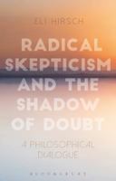 Radical Skepticism and the Shadow of Doubt: A Philosophical Dialogue 1350033855 Book Cover