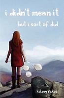 I Didn't Mean It But I Sort of Did 1607464691 Book Cover