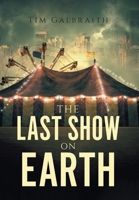 The Last Show on Earth 1039106811 Book Cover