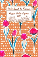 Sisterhood Is Forever Kappa Delta Sigma: Gift Planner for Greek Sororities, Sorority Sisters and Alumni 1698900139 Book Cover