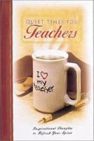 Quiet Times for Teachers: Inspirational Thoughts to Refresh Your Spirit 0310980089 Book Cover