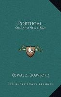 Portugal, Old and New 1437137121 Book Cover