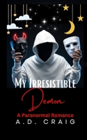 My Irresistible Demon: A Spicy Paranormal Romance (Demons) B0D4MPC5LV Book Cover