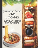 Japanese Food and Cooking. Everyday Recipes for Authentic.: This book Japanese Food and Cooking takes you from just thinking about eating healthy to actually doing it! (big fonts) B083XT1H45 Book Cover