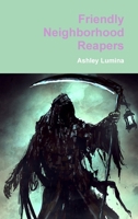 Friendly Neighborhood Reapers 1329859847 Book Cover