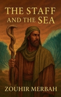 The Staff and the Sea B0FM1RK1RY Book Cover