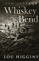 Whiskey Bend Part Two : New England 1647864216 Book Cover