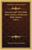 Discorso Sull' Uso Della Mano Destra A Preferenze Della Sinistra (1815) 1248691326 Book Cover