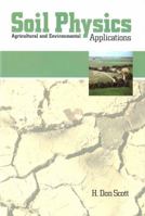 Soil Physics: Agriculture and Environmental Applications 0813820871 Book Cover