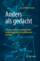 Anders als gedacht – Paradoxa der wissenschaftlichen Aufklärung und die Verzauberung der Welt (German Edition) 3662706849 Book Cover