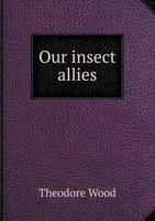 Our Insect Allies 1144283345 Book Cover