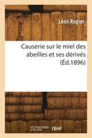 Causerie sur le miel des abeilles et ses dérivés 2418270319 Book Cover