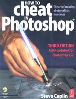 How to Cheat in Photoshop: The art of creating photorealistic montages - updated for CS2