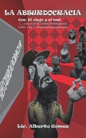 La Absurdocracia: Con: El Viejo Y El Mal (...Y No Es El De Ernest Hemingway) Libro 1 De 3: Absurdoenamoramiento 1506536743 Book Cover