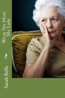 Weep No More My Lady 1533364990 Book Cover