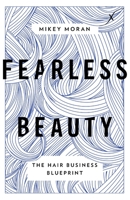 Fearless Beauty: The Hair Business Blueprint 1544520077 Book Cover
