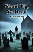Stand Up, Ye Dead 1534693114 Book Cover