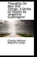 Thoughts On Men and Things: A Series of Essays 1165149125 Book Cover