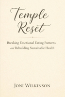 Temple Reset: Escape the Grip of Food Idolatry, False Convictions, & Obsession to Restore Your Physical, Mental, & Spiritual Well-Being B0F8R3VKLD Book Cover